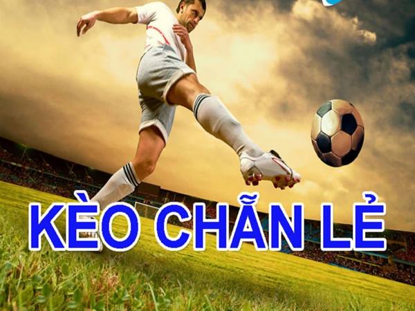 Kèo chẵn lẻ là gì? Kinh nghiệm bắt kèo dễ thắng nhất